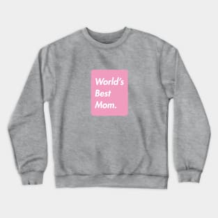 world's best mom Crewneck Sweatshirt